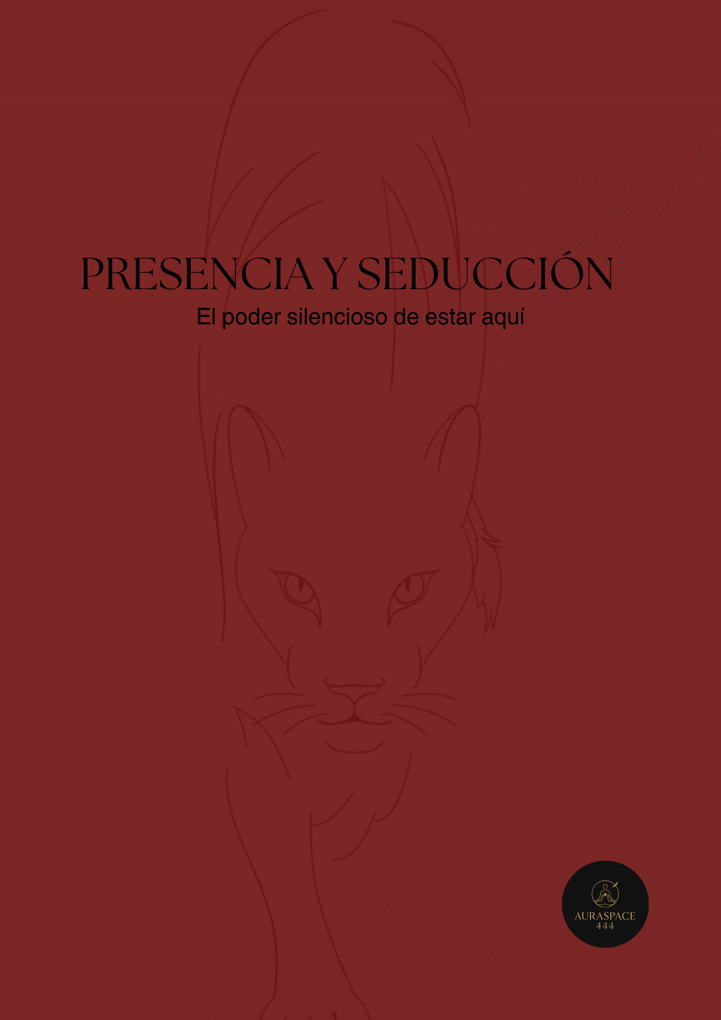 PRESENCIA Y SEDUCCIÓN - El poder de estar aquí, el magnetismo silencioso y la autoridad interna