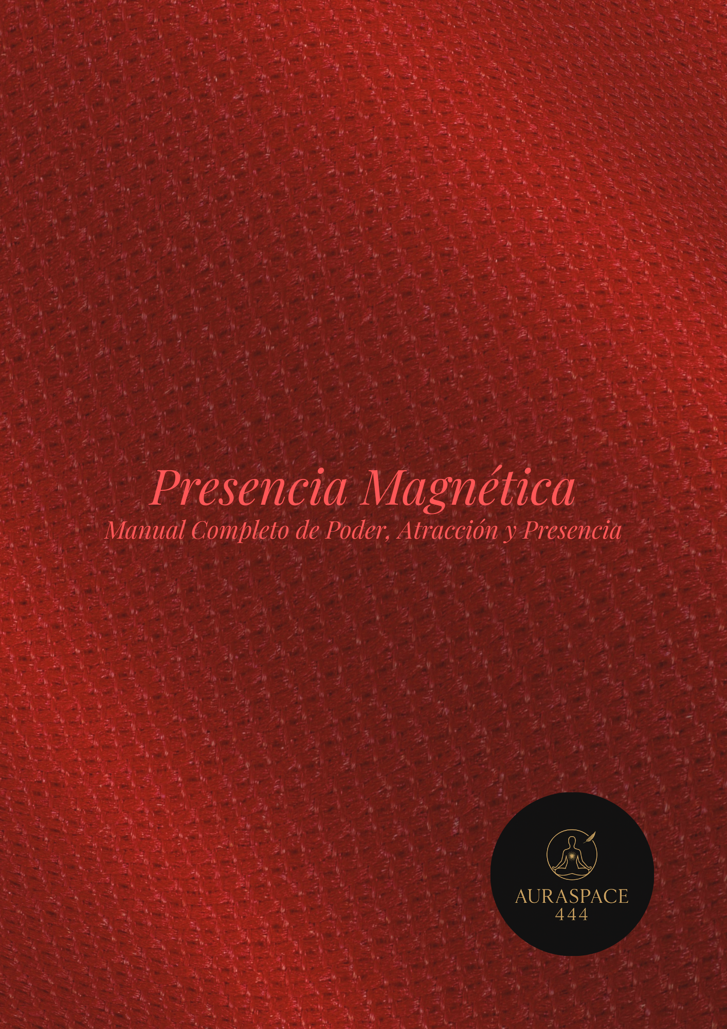 Presencia Magnética - Manual Completo de Poder, Atracción y Presencia